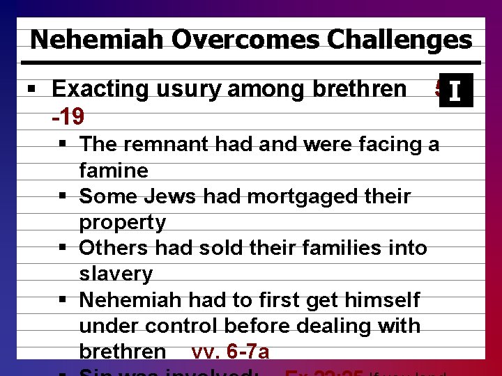 Nehemiah Overcomes Challenges § Exacting usury among brethren -19 5: 1 I § The