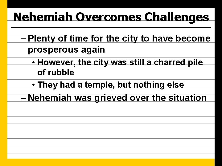 Nehemiah Overcomes Challenges – Plenty of time for the city to have become prosperous