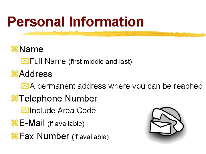 Personal Information z. Name y. Full Name (first middle and last) z. Address y.