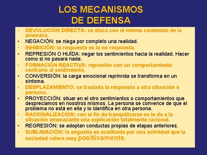 LOS MECANISMOS DE DEFENSA • • • DEVOLUCIÓN DIRECTA: se ataca con el mismo