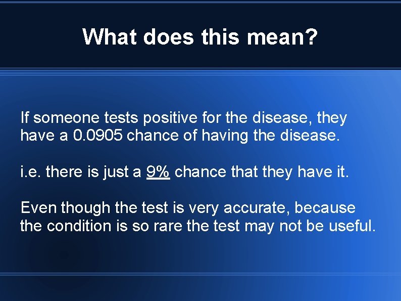 What does this mean? If someone tests positive for the disease, they have a