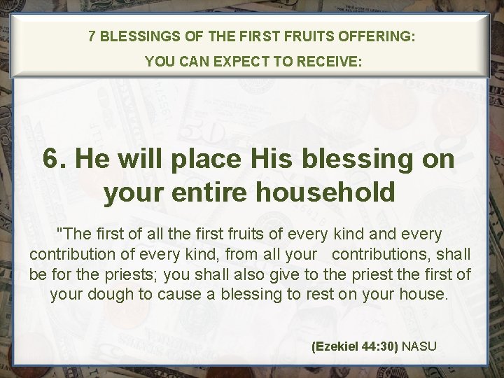 7 BLESSINGS OF THE FIRST FRUITS OFFERING: YOU CAN EXPECT TO RECEIVE: 6. He