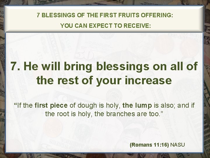 7 BLESSINGS OF THE FIRST FRUITS OFFERING: YOU CAN EXPECT TO RECEIVE: 7. He