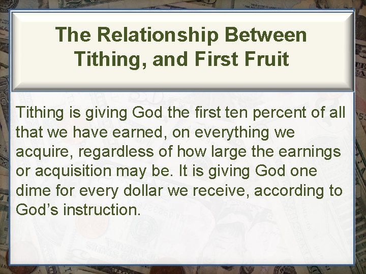 The Relationship Between Tithing, and First Fruit Tithing is giving God the first ten