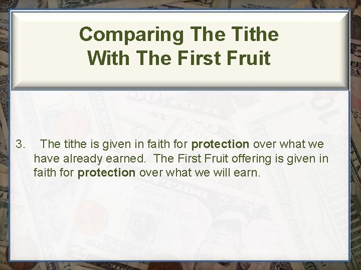 Comparing The Tithe With The First Fruit 3. The tithe is given in faith
