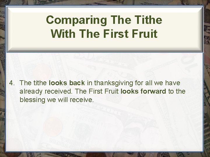 Comparing The Tithe With The First Fruit 4. The tithe looks back in thanksgiving
