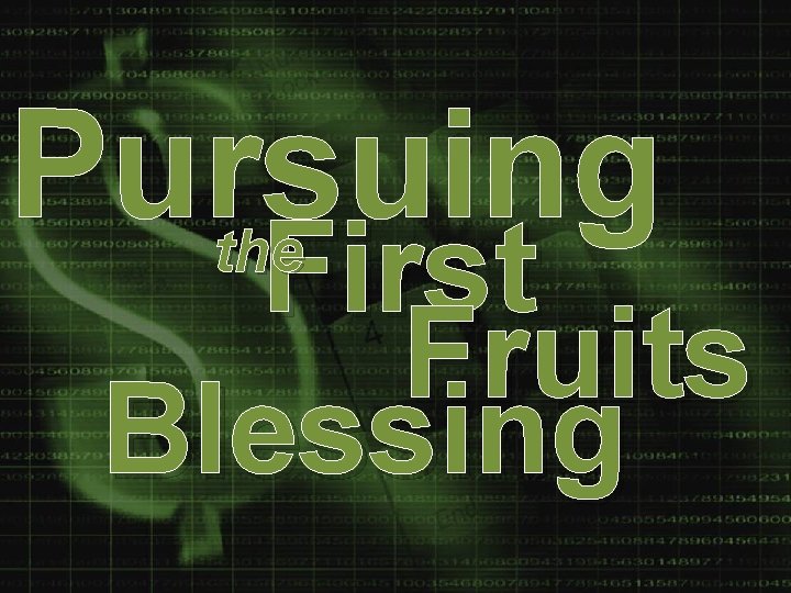 Pursuing First Fruits S Blessing the 