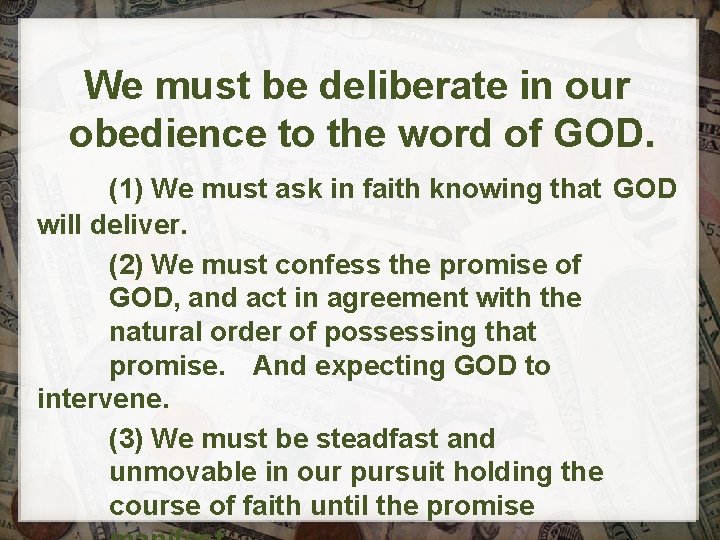 We must be deliberate in our obedience to the word of GOD. (1) We