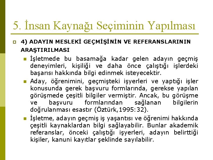 5. İnsan Kaynağı Seçiminin Yapılması p 4) ADAYIN MESLEKİ GEÇMİŞİNİN VE REFERANSLARININ ARAŞTIRILMASI n