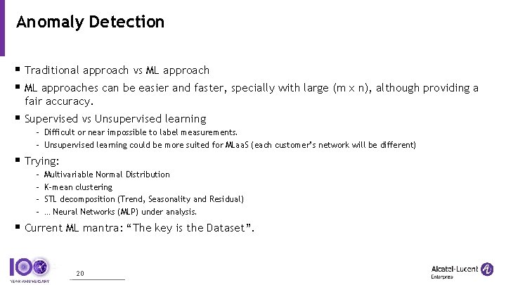 Anomaly Detection § Traditional approach vs ML approach § ML approaches can be easier