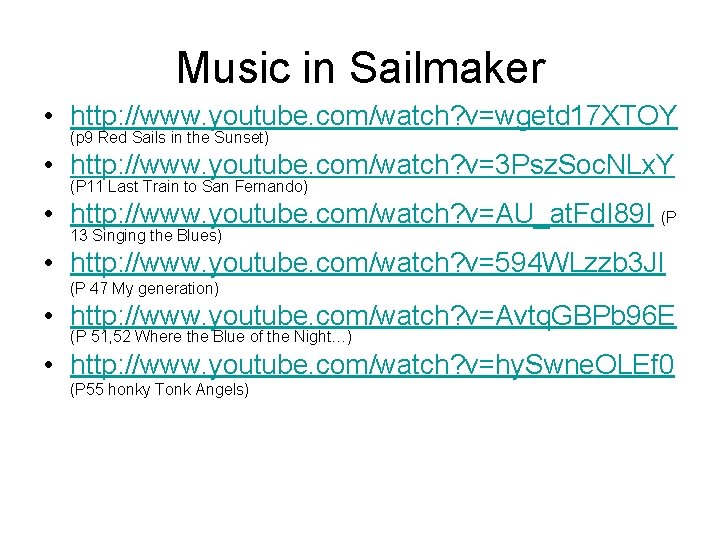Music in Sailmaker • http: //www. youtube. com/watch? v=wgetd 17 XTOY (p 9 Red
