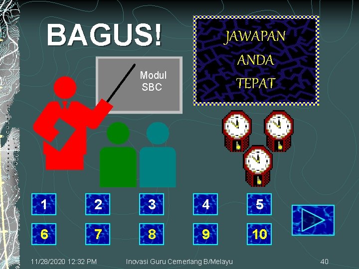 BAGUS! JAWAPAN ANDA TEPAT Modul SBC 1 2 3 4 5 6 7 8