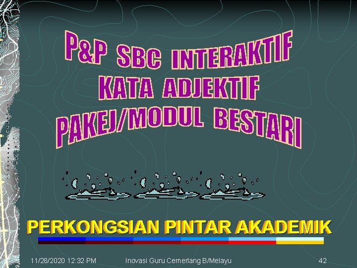 PERKONGSIAN PINTAR AKADEMIK 11/28/2020 12: 32 PM Inovasi Guru Cemerlang B/Melayu 42 