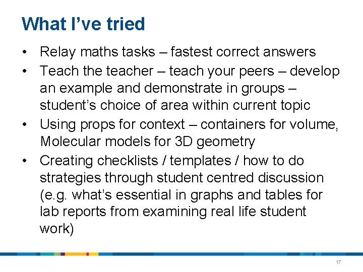 What I’ve tried • Relay maths tasks – fastest correct answers • Teach the What I’ve tried • Relay maths tasks – fastest correct answers • Teach the