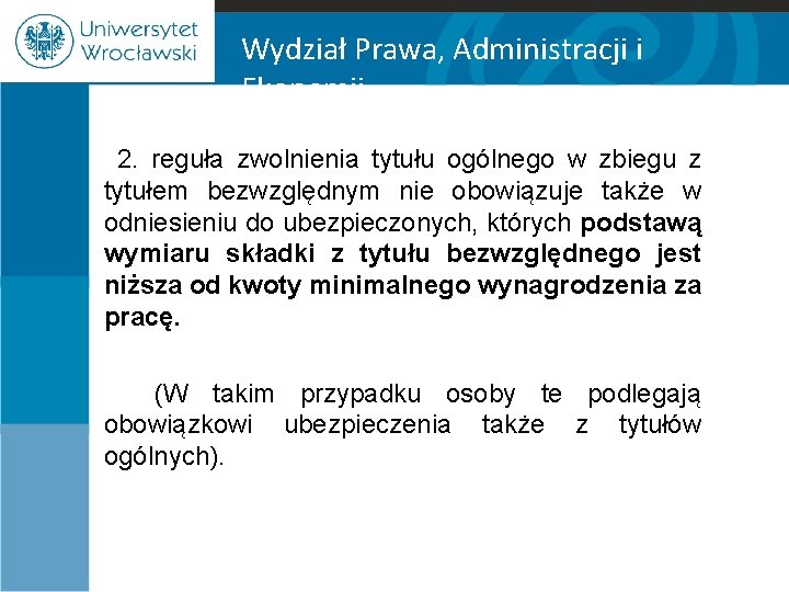 Wydział Prawa, Administracji i Ekonomii 2. reguła zwolnienia tytułu ogólnego w zbiegu z tytułem