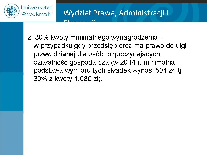 Wydział Prawa, Administracji i Ekonomii 2. 30% kwoty minimalnego wynagrodzenia - w przypadku gdy