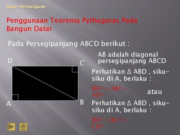 Materi Pembelajaran 1 Penggunaan Teorema Pythagoras Pada Bangun Datar Pada Persegipanjang ABCD berikut :
