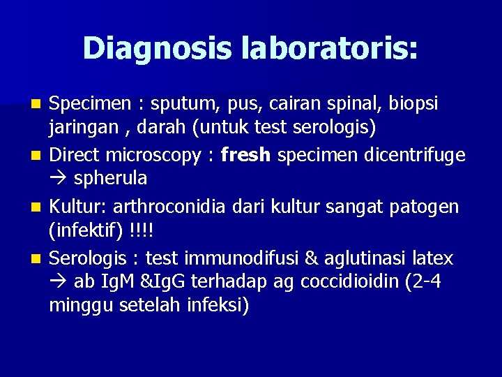 Diagnosis laboratoris: n n Specimen : sputum, pus, cairan spinal, biopsi jaringan , darah