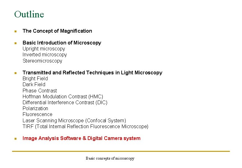 Outline n The Concept of Magnification n Basic Introduction of Microscopy Upright microscopy Inverted