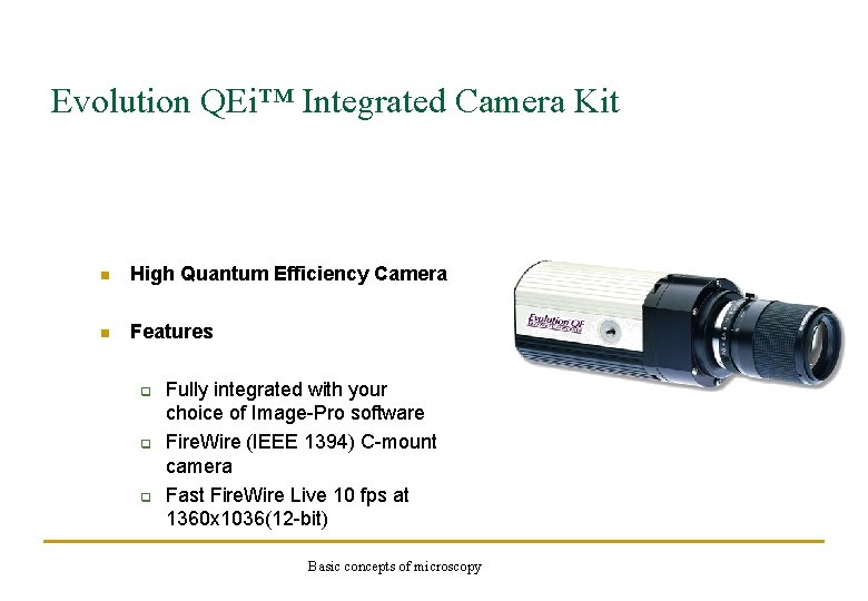 Evolution QEi™ Integrated Camera Kit n High Quantum Efficiency Camera n Features q q