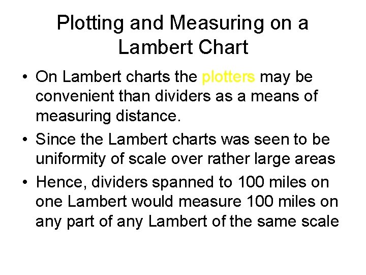 Plotting and Measuring on a Lambert Chart • On Lambert charts the plotters may