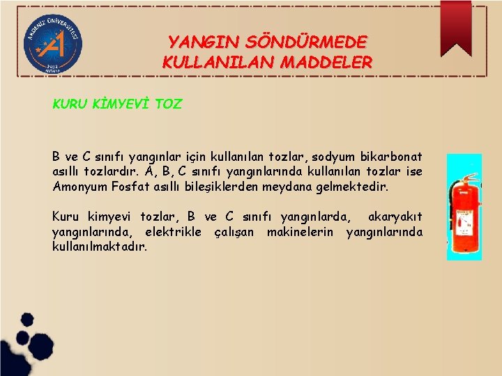 YANGIN SÖNDÜRMEDE KULLANILAN MADDELER KURU KİMYEVİ TOZ B ve C sınıfı yangınlar için kullanılan