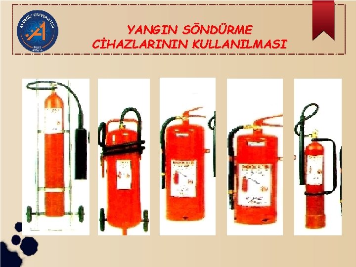 YANGIN SÖNDÜRME CİHAZLARININ KULLANILMASI 