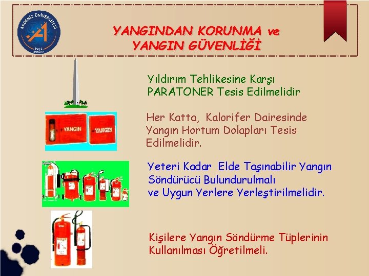 YANGINDAN KORUNMA ve YANGIN GÜVENLİĞİ Yıldırım Tehlikesine Karşı PARATONER Tesis Edilmelidir Her Katta, Kalorifer