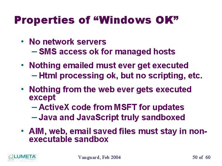 Properties of “Windows OK” • No network servers – SMS access ok for managed