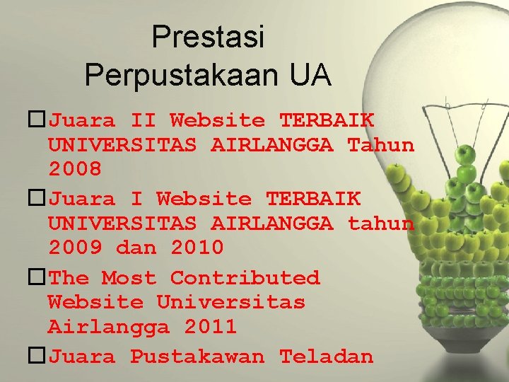 Prestasi Perpustakaan UA �Juara II Website TERBAIK UNIVERSITAS AIRLANGGA Tahun 2008 �Juara I Website