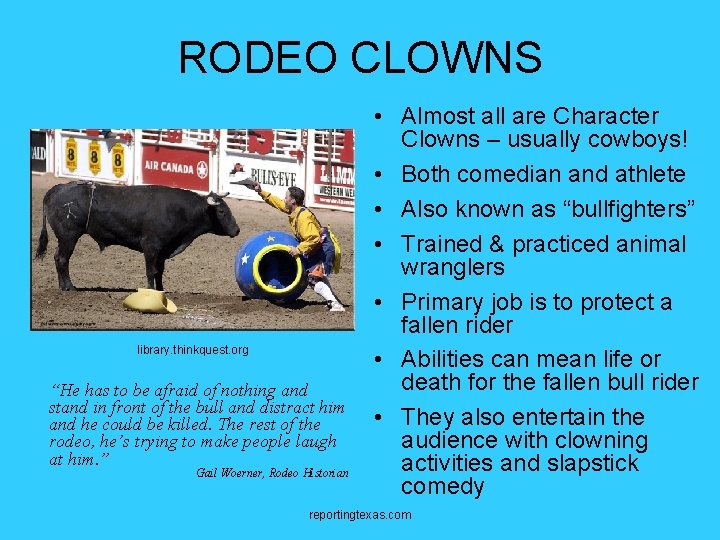 RODEO CLOWNS library. thinkquest. org “He has to be afraid of nothing and stand