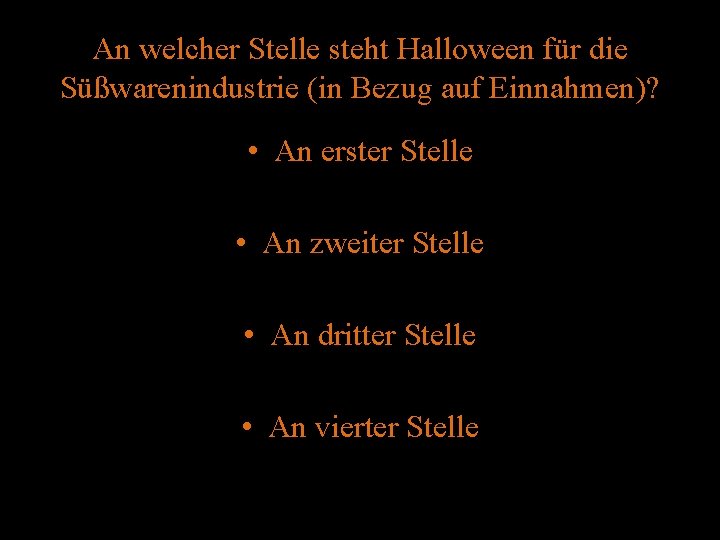 An welcher Stelle steht Halloween für die Süßwarenindustrie (in Bezug auf Einnahmen)? • An