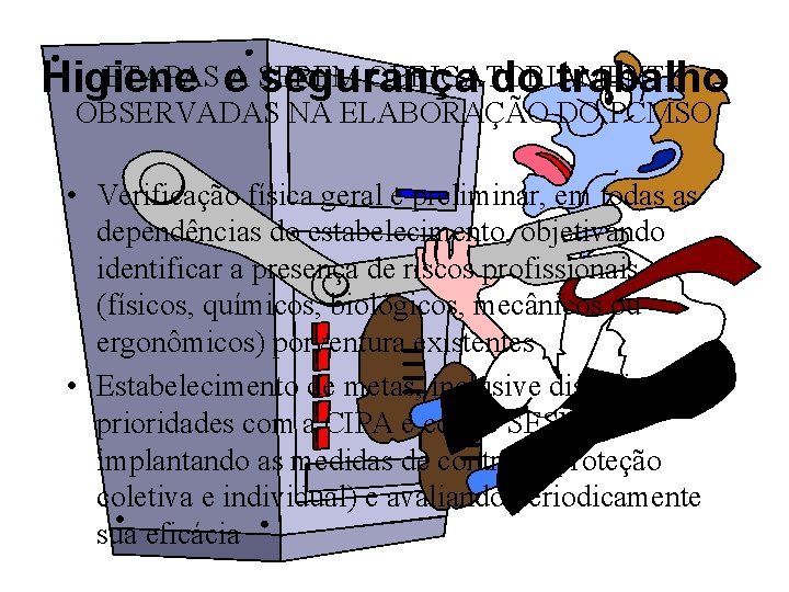 ETAPAS A SEREM OBRIGATORIAMENTE Higiene e segurança do trabalho OBSERVADAS NA ELABORAÇÃO DO PCMSO