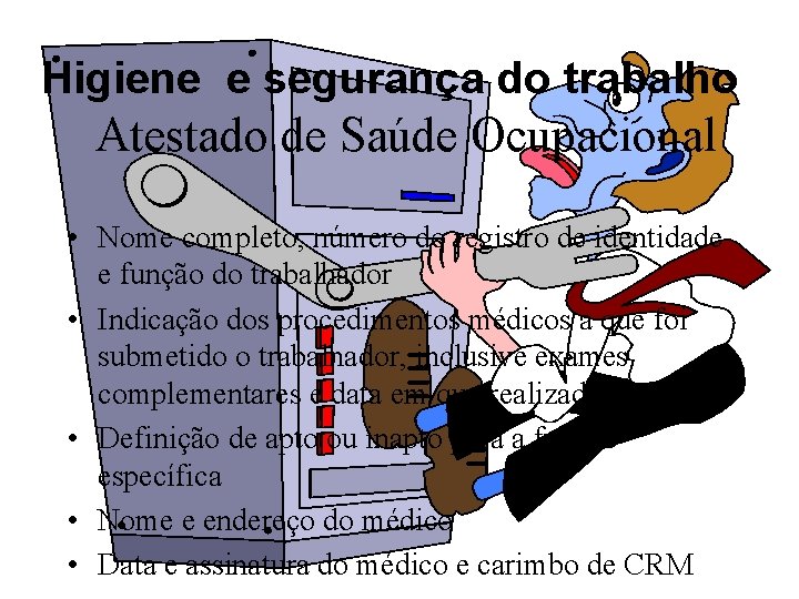 Higiene e segurança do trabalho Atestado de Saúde Ocupacional • Nome completo, número do