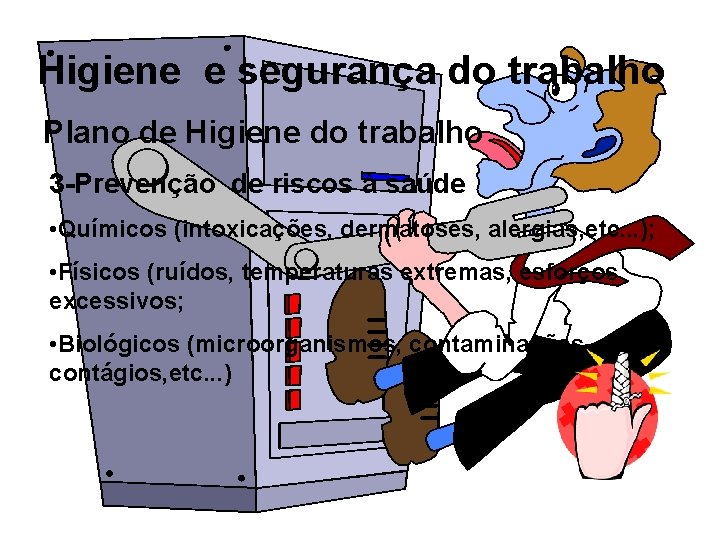 Higiene e segurança do trabalho Plano de Higiene do trabalho 3 -Prevenção de riscos