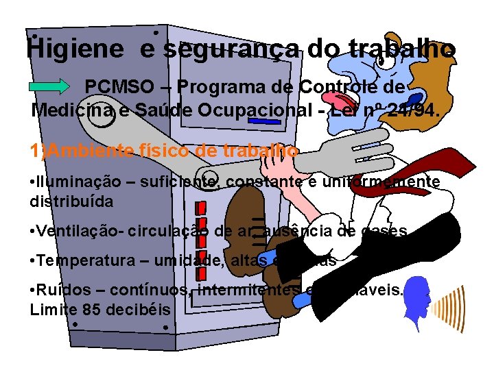 Higiene e segurança do trabalho PCMSO – Programa de Controle de Medicina e Saúde