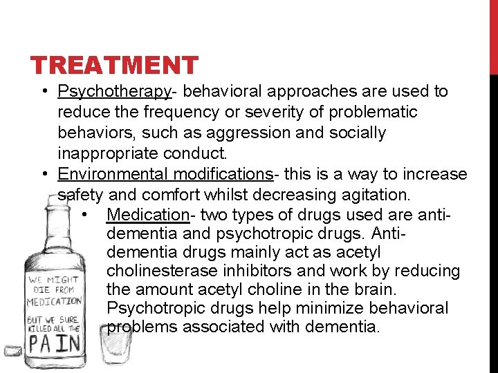 TREATMENT • Psychotherapy- behavioral approaches are used to reduce the frequency or severity of