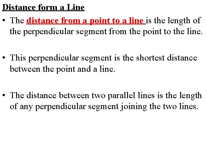Distance form a Line • The distance from a point to a line is