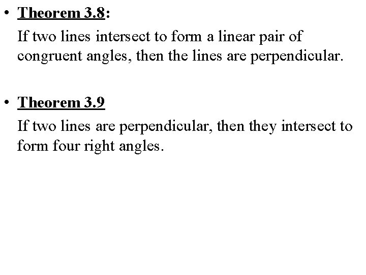  • Theorem 3. 8: If two lines intersect to form a linear pair