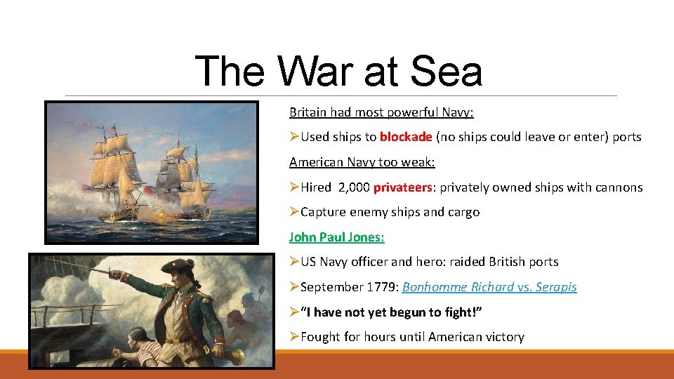 The War at Sea Britain had most powerful Navy: ØUsed ships to blockade (no