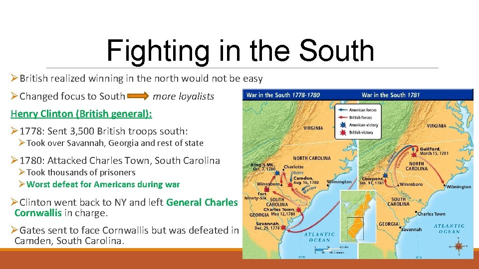 Fighting in the South ØBritish realized winning in the north would not be easy