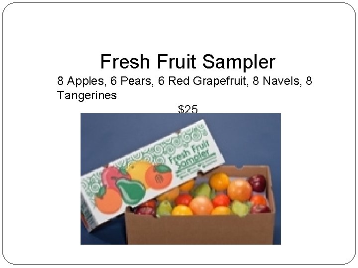 Fresh Fruit Sampler 8 Apples, 6 Pears, 6 Red Grapefruit, 8 Navels, 8 Tangerines