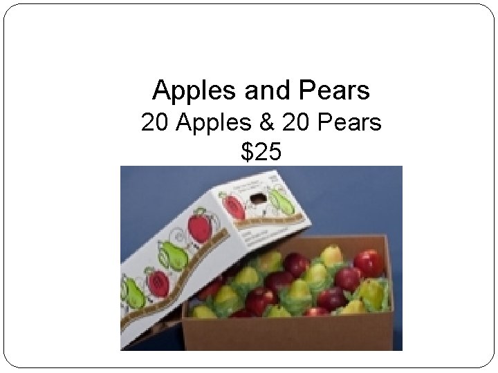 Apples and Pears 20 Apples & 20 Pears $25 