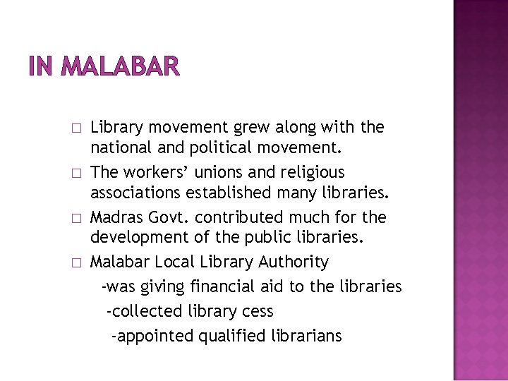 IN MALABAR � � Library movement grew along with the national and political movement.