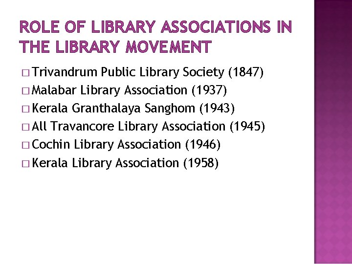 ROLE OF LIBRARY ASSOCIATIONS IN THE LIBRARY MOVEMENT � Trivandrum Public Library Society (1847)