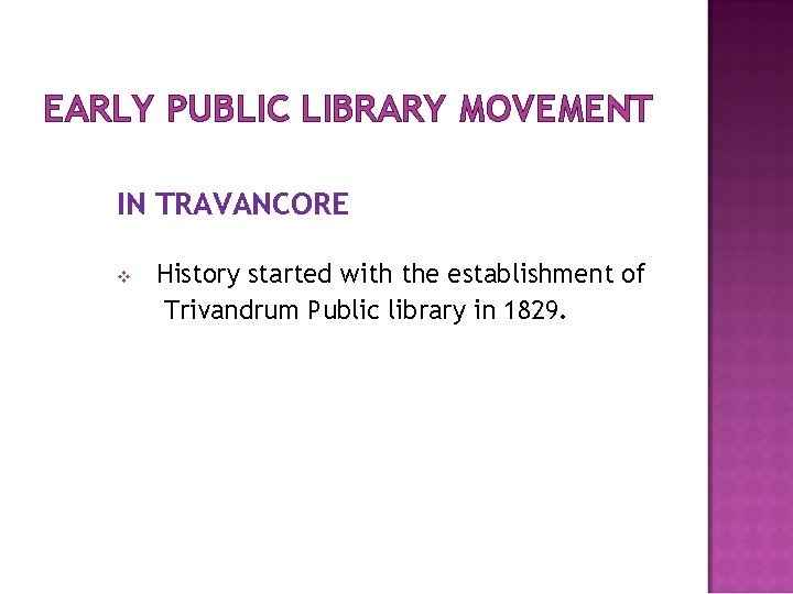 EARLY PUBLIC LIBRARY MOVEMENT IN TRAVANCORE v History started with the establishment of Trivandrum