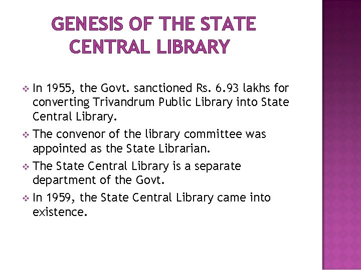 GENESIS OF THE STATE CENTRAL LIBRARY In 1955, the Govt. sanctioned Rs. 6. 93