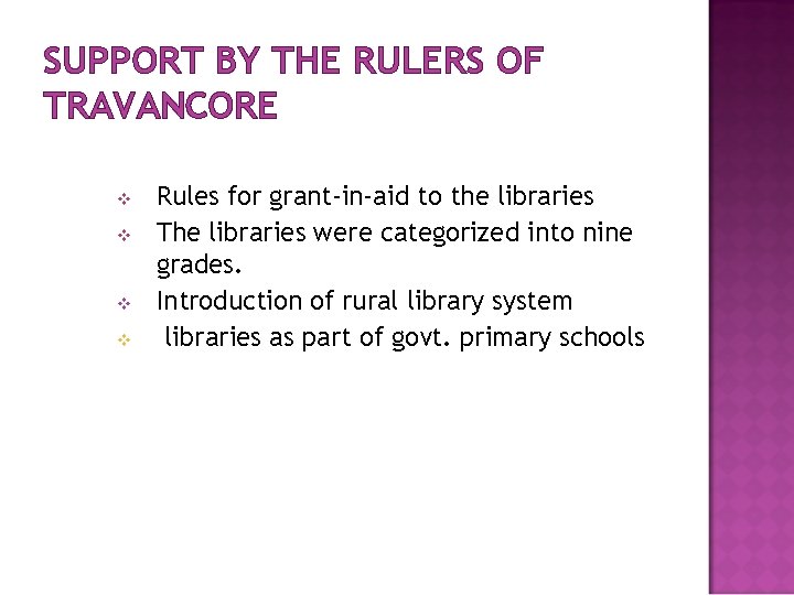 SUPPORT BY THE RULERS OF TRAVANCORE v v Rules for grant-in-aid to the libraries
