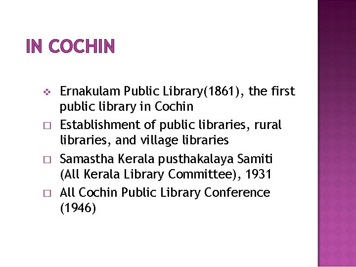 IN COCHIN v � � � Ernakulam Public Library(1861), the first public library in