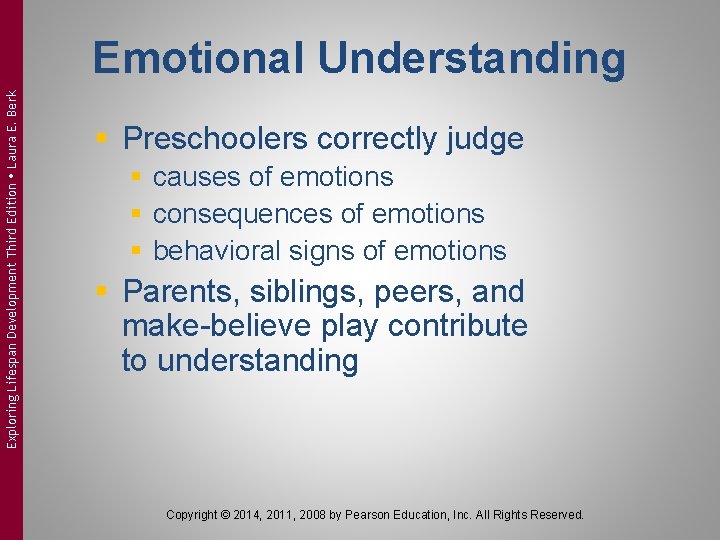 Exploring Lifespan Development Third Edition Laura E. Berk Emotional Understanding § Preschoolers correctly judge Exploring Lifespan Development Third Edition Laura E. Berk Emotional Understanding § Preschoolers correctly judge